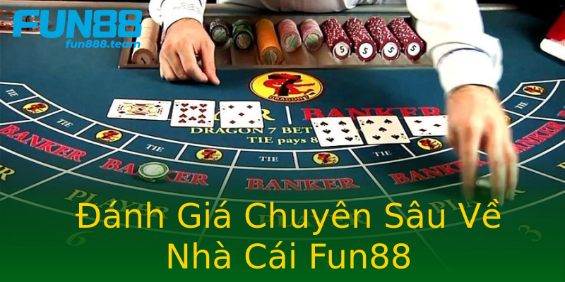 Đánh Giá Chuyên Sâu Về Nhà Cái Fun88 Đánh Giá Chuyên Sâu Về Nhà Cái Fun88