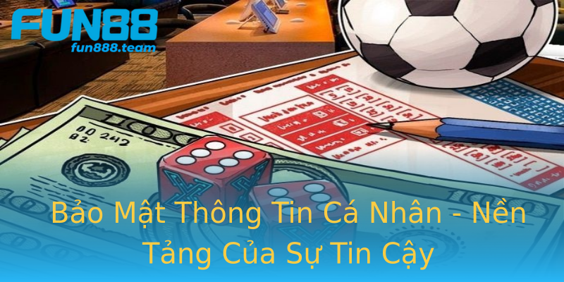 Bảo Mật Thông Tin Cá Nhân - Nền Tảng Của Sự Tin Cậy Bảo Mật Thông Tin Cá Nhân - Nền Tảng Của Sự Tin Cậy