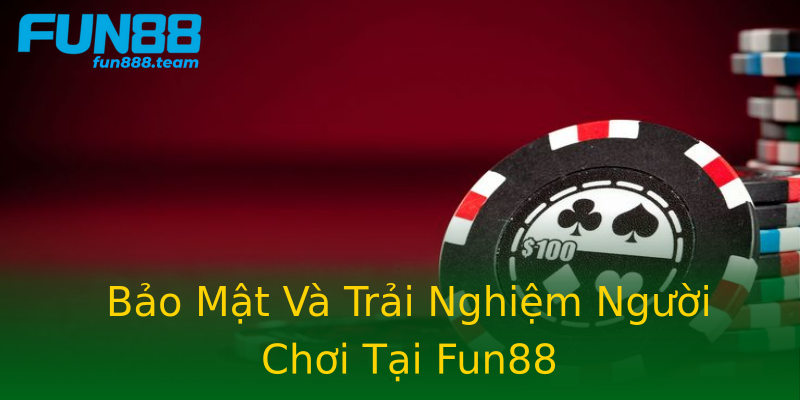 Bảo Mật Và Trải Nghiệm Người Chơi Tại Fun88 Bảo Mật Và Trải Nghiệm Người Chơi Tại Fun88