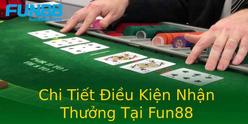 Chi Tiết Điều Kiện Nhận Thưởng Tại Fun88 Chi Tiết Điều Kiện Nhận Thưởng Tại Fun88