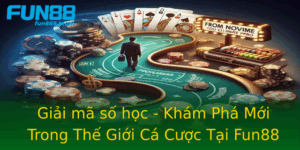 Giai Ma So Hoc Kham Pha Moi Trong The Gioi Ca Cuoc Tai Fun88