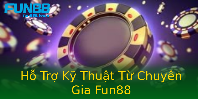 Hỗ Trợ Kỹ Thuật Từ Chuyên Gia Fun88 Hỗ Trợ Kỹ Thuật Từ Chuyên Gia Fun88