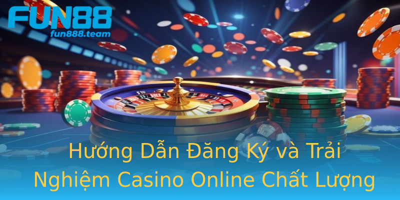 Hướng Dẫn Đăng Ký và Trải Nghiệm Casino Online Chất Lượng Hướng Dẫn Đăng Ký và Trải Nghiệm Casino Online Chất Lượng