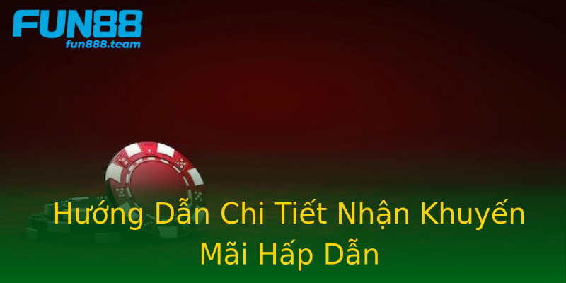 Hướng Dẫn Chi Tiết Nhận Khuyến Mãi Hấp Dẫn Hướng Dẫn Chi Tiết Nhận Khuyến Mãi Hấp Dẫn