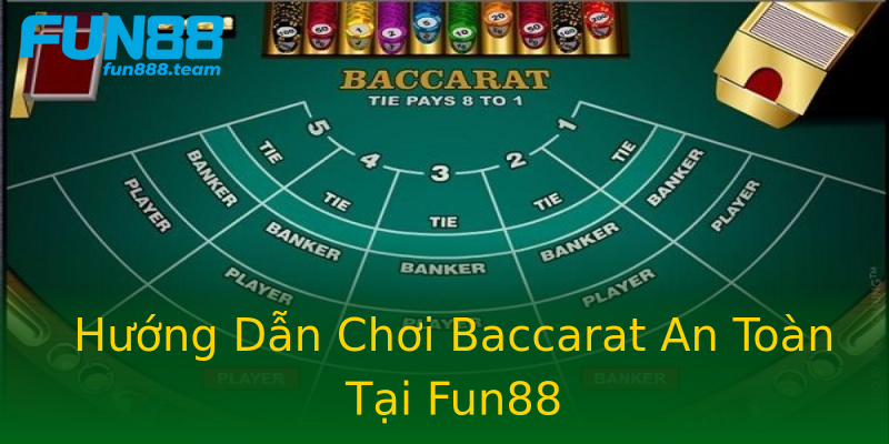 Hướng Dẫn Chơi Baccarat An Toàn Tại Fun88 Hướng Dẫn Chơi Baccarat An Toàn Tại Fun88