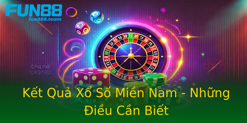 Kết Quả Xổ Số Miền Nam - Những Điều Cần Biết Kết Quả Xổ Số Miền Nam - Những Điều Cần Biết