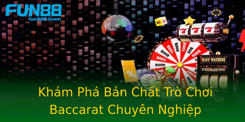Khám Phá Bản Chất Trò Chơi Baccarat Chuyên Nghiệp Khám Phá Bản Chất Trò Chơi Baccarat Chuyên Nghiệp
