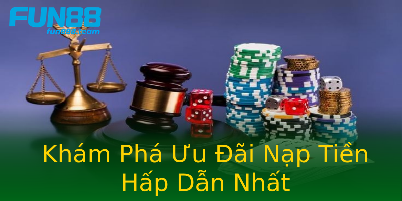 Khám Phá Ưu Đãi Nạp Tiền Hấp Dẫn Nhất Khám Phá Ưu Đãi Nạp Tiền Hấp Dẫn Nhất