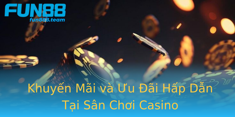 Khuyến Mãi và Ưu Đãi Hấp Dẫn Tại Sân Chơi Casino Khuyến Mãi và Ưu Đãi Hấp Dẫn Tại Sân Chơi Casino