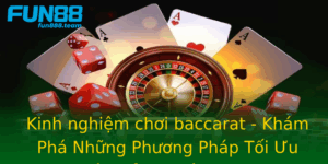 Kinh Nghiem Choi Baccarat Kham Pha Nhung Phuong Phap Toi Uu Hoa Trai Nghiem Choi