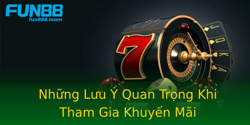 Những Lưu Ý Quan Trọng Khi Tham Gia Khuyến Mãi Những Lưu Ý Quan Trọng Khi Tham Gia Khuyến Mãi