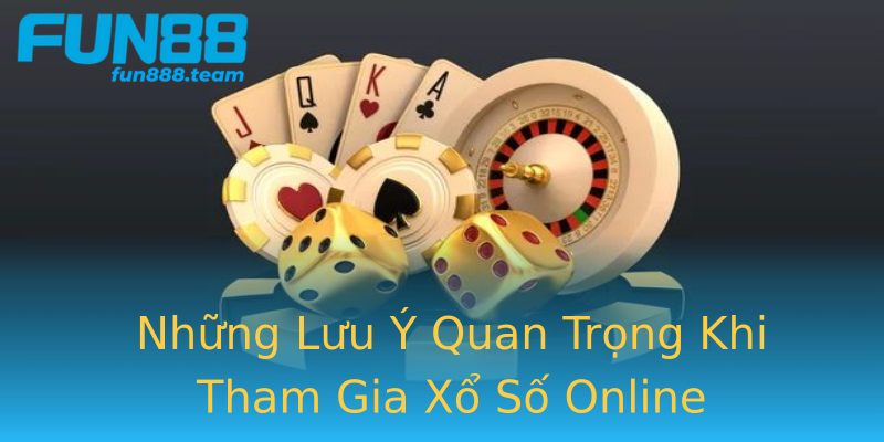 Những Lưu Ý Quan Trọng Khi Tham Gia Xổ Số Online Những Lưu Ý Quan Trọng Khi Tham Gia Xổ Số Online