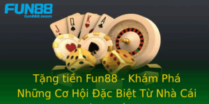 Tang Tien Fun88 Kham Pha Nhung Co Hoi Ac Biet Tu Nha Cai Hang Au