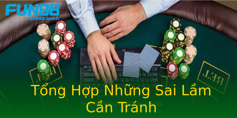Tổng Hợp Những Sai Lầm Cần Tránh Tổng Hợp Những Sai Lầm Cần Tránh