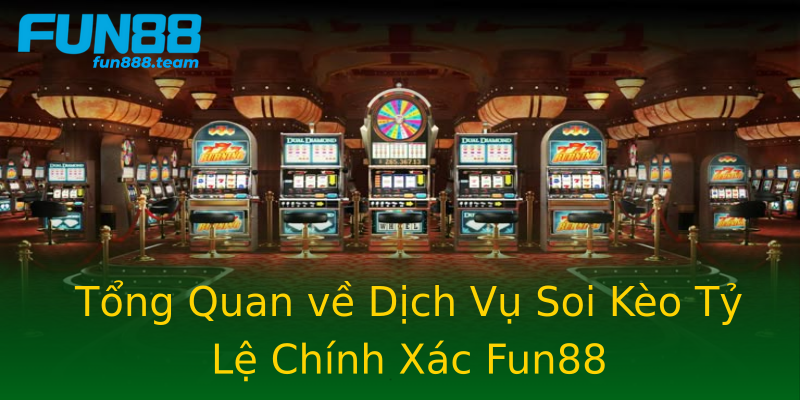 Tổng Quan về Dịch Vụ Soi Kèo Tỷ Lệ Chính Xác Fun88 Tổng Quan về Dịch Vụ Soi Kèo Tỷ Lệ Chính Xác Fun88