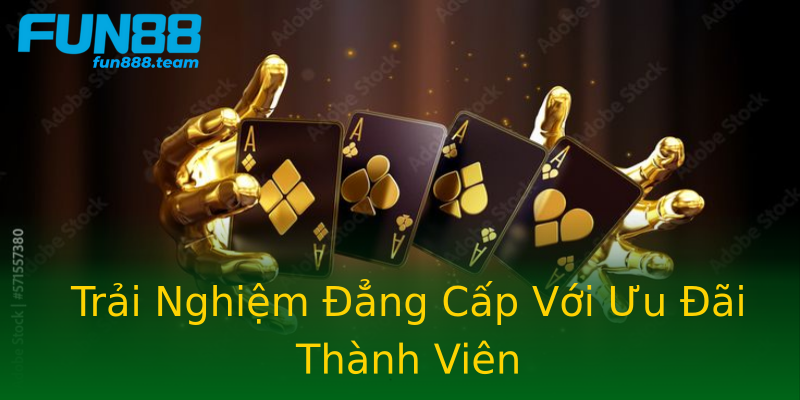 Trải Nghiệm Đẳng Cấp Với Ưu Đãi Thành Viên Trải Nghiệm Đẳng Cấp Với Ưu Đãi Thành Viên